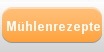 M�hlenrezepte
